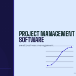 Project Management Software for Small Business: Choosing What Your Team Will Actually Use
