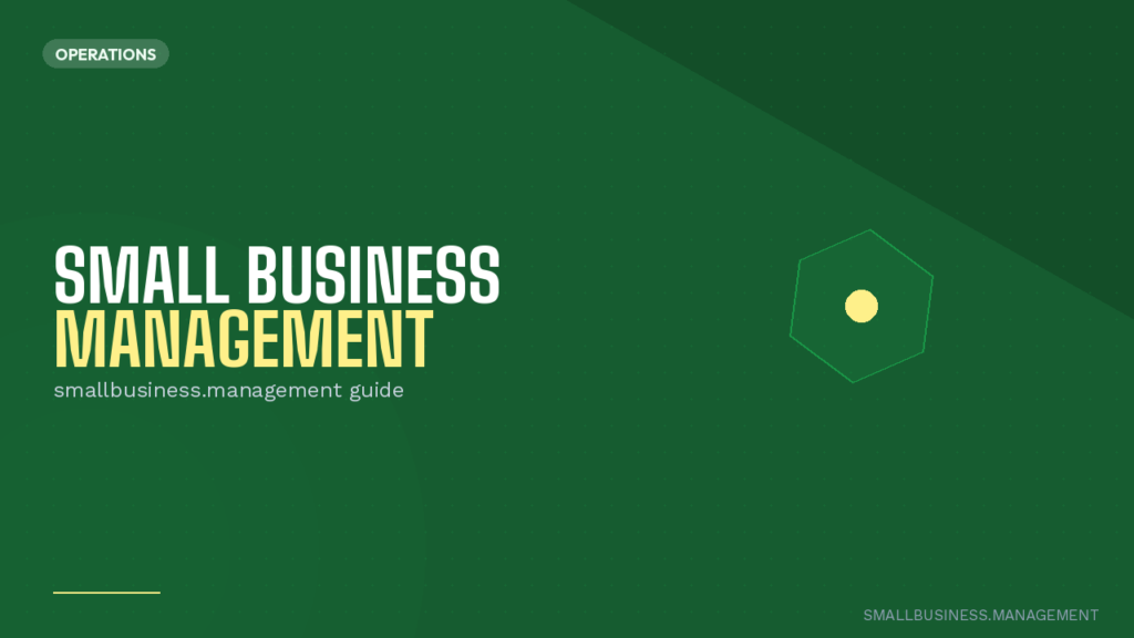 Operations banner for the Small Business Management guide; bold white and yellow titles on a green dotted background with a right-side hexagon motif and yellow center.] ,