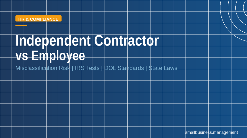 Slide titled 'Independent Contractor vs Employee' in HR & Compliance with subpoints Misclassification Risk, IRS Tests, DOL Standards, State Laws; blue grid background with orange badge nearby the title.