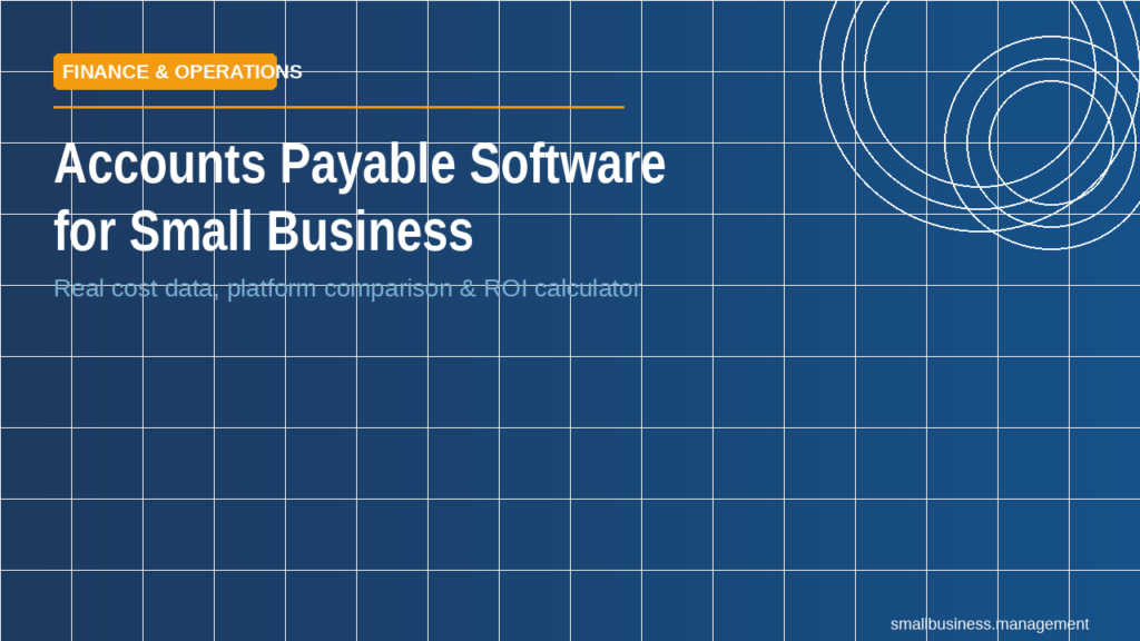 sbm-393 - Small Business Management Hero banner for Accounts Payable Software for Small Business with blue grid background and circular design on the right; subtitle mentions cost data and ROI calculator.
