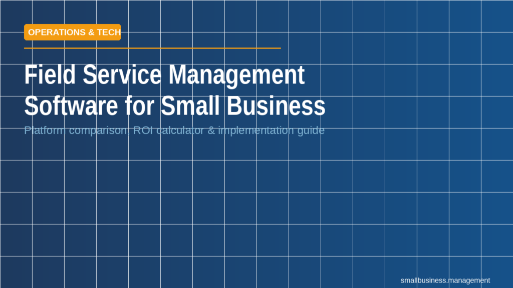 Hero banner promoting Field Service Management Software for Small Business, with an orange 'OPERATIONS & TECH' tag on a blue tiled background and a subtitle about platform comparison and ROI tools.