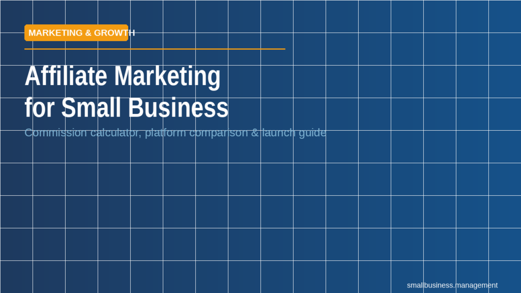 Blue tiled hero banner with the title 'Affiliate Marketing for Small Business' and the subtitle 'Commission calculator, platform comparison & launch guide' over a dark gradient grid.