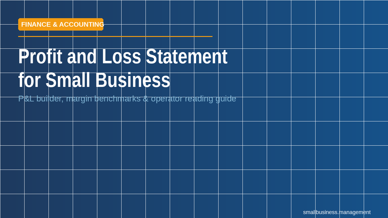 Profit and Loss Statement for Small Business: How to Read It as an Operator
