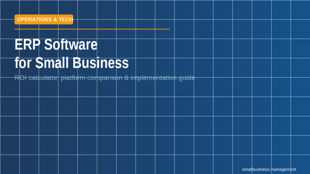 sbm-415 - Small Business Management Hero banner promoting ERP software for small business with an orange 'OPERATIONS & TECH' tag, large white title, and subtitle about ROI calculator and implementation guide on a blue tiled background (watermark smallbusiness.management bottom-right).