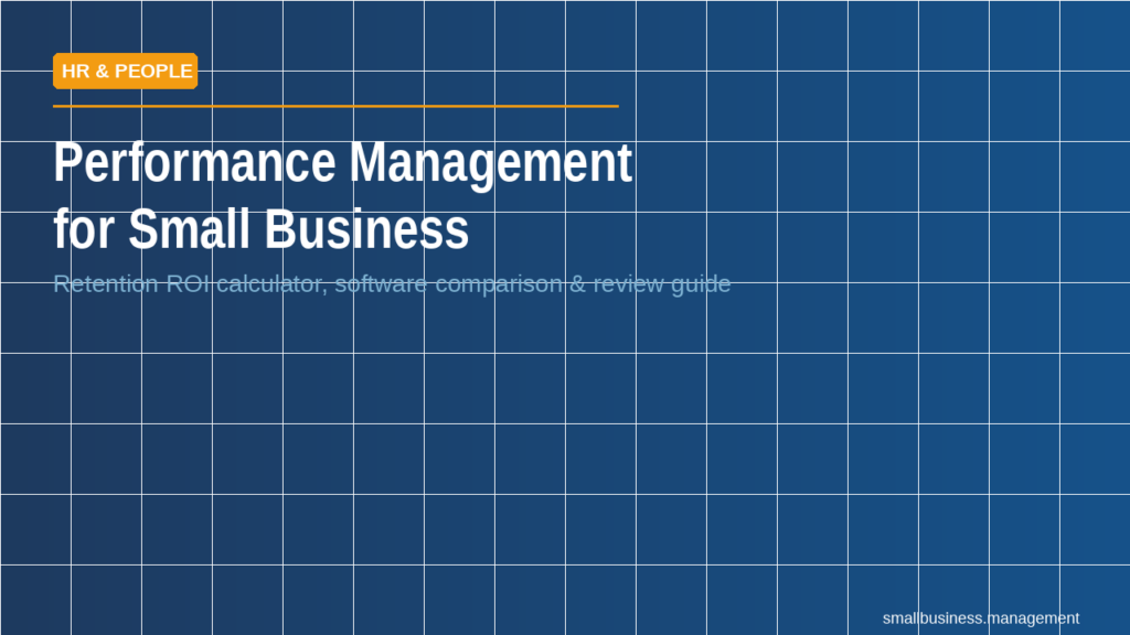 sbm-419 - Small Business Management Hero banner for HR & People: 'Performance Management for Small Business' with subtitle 'Retention ROI calculator, software comparison & review guide' on a blue grid background.