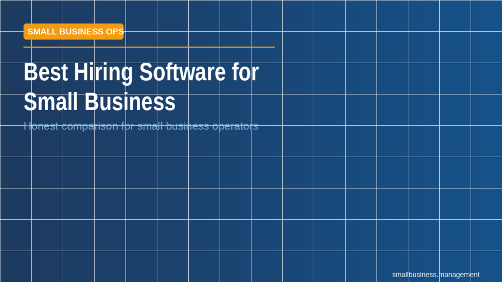 sbm-best-hiring-software-small-business - Small Business Management Banner header: "Best Hiring Software for Small Business" with subtitle "Honest comparison for small business operators" on a blue tiled background with an orange "Small Business Ops" label