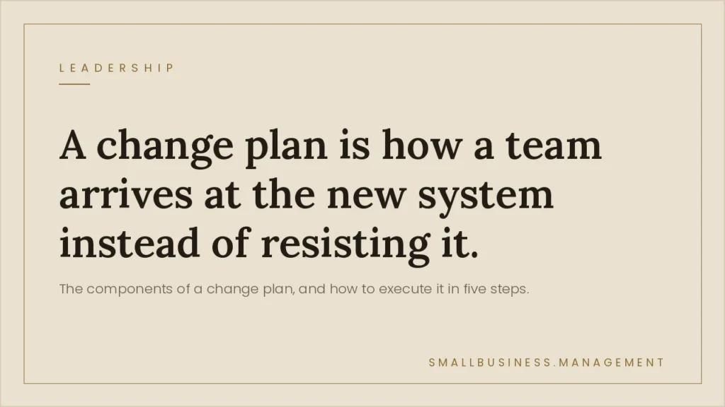 Beige hero image with a large serif headline: 'A change plan is how a team arrives at the new system instead of resisting it.' Subheading mentions five steps; Leadership tag and site branding visible.