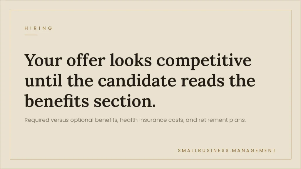 Employee Benefits for Small Business: Required vs. Optional, Health Insurance, and Retirement Plans - Small Business Management Hiring hero: 'Your offer looks competitive until the candidate reads the benefits section.' Subheading mentions required vs optional benefits and costs. Brand: smallbusiness.management.