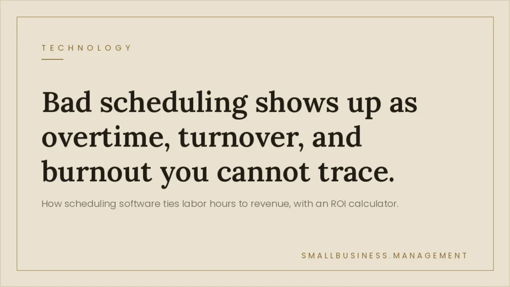 Beige hero banner with the article headline: "Bad scheduling shows up as overtime, turnover, and burnout you cannot trace." (subheadline about scheduling software and ROI).