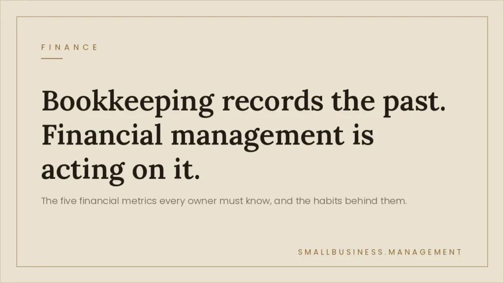 Beige hero banner with bold serif headline: 'Bookkeeping records the past. Financial management is acting on it.' and a lighter subheading about five financial metrics, at the bottom a small site name.