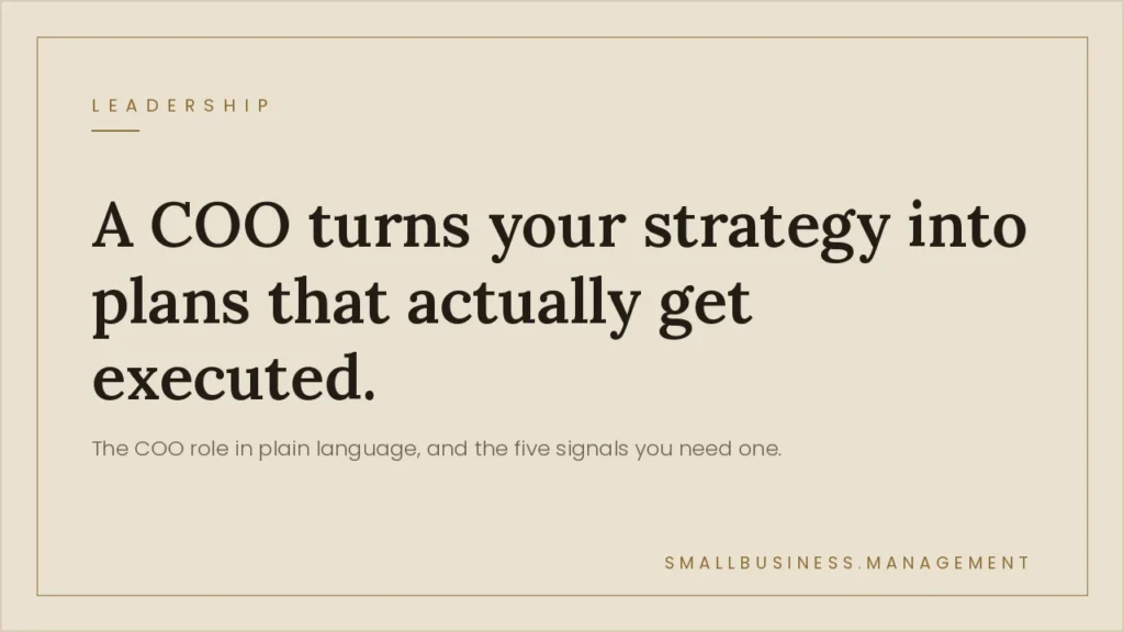 What Is a Chief Operating Officer? A Plain-Language Guide for Small Businesses - Small Business Management Beige hero banner with the headline: 'A COO turns your strategy into plans that actually get executed,' plus a subtitle about the COO role and leadership tag.