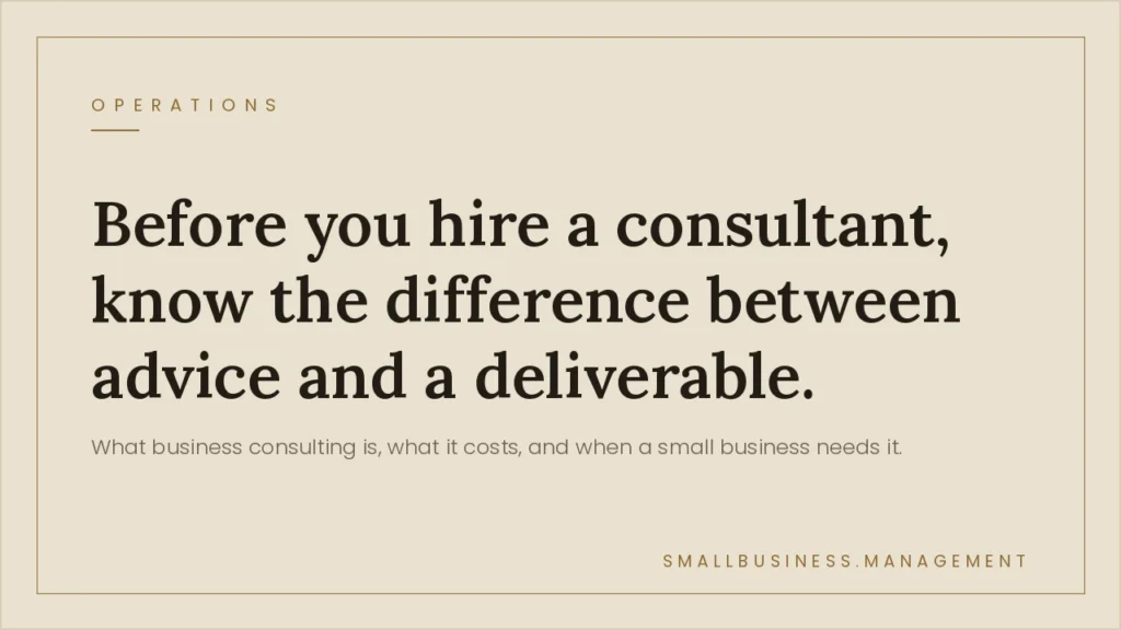 Hero banner with the message: 'Before you hire a consultant, know the difference between advice and a deliverable.' Subtext explains what business consulting is and when a small business needs it, on a beige background.