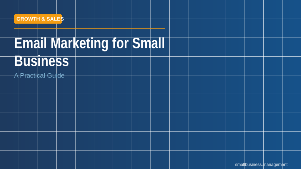 Blue tiled background with white bold title 'Email Marketing for Small Business', subtitle 'A Practical Guide', and an orange 'GROWTH & SALES' badge at top left.