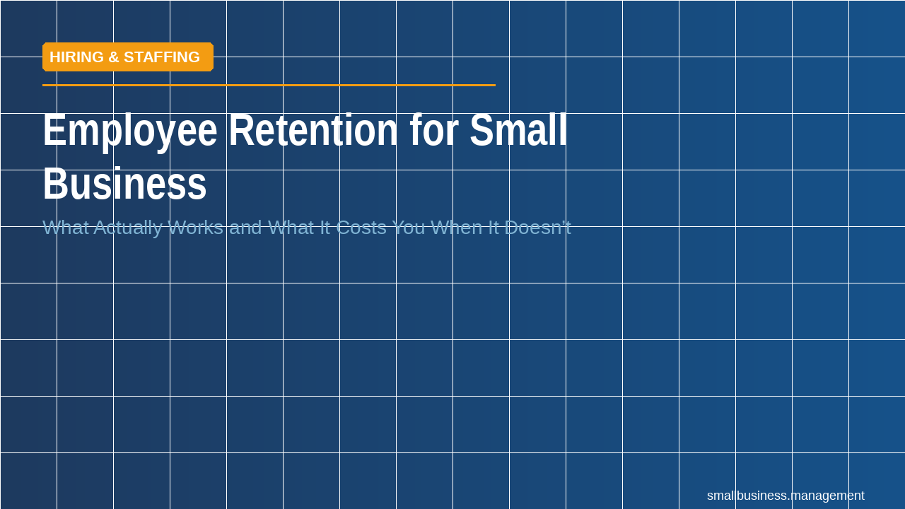Employee Retention for Small Business: What Actually Works and What It Costs You When It Doesn’t