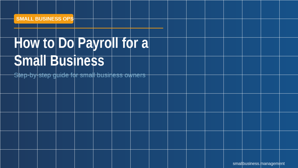 Hero banner for a payroll guide: 'How to Do Payroll for a Small Business' with subtitle on a blue grid background and an orange 'Small Business Ops' label.
