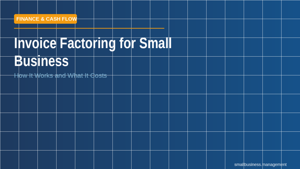 Cover slide: Invoice Factoring for Small Business with a 'Finance & Cash Flow' label and subtitle 'How It Works and What It Costs' on a blue tiled background.