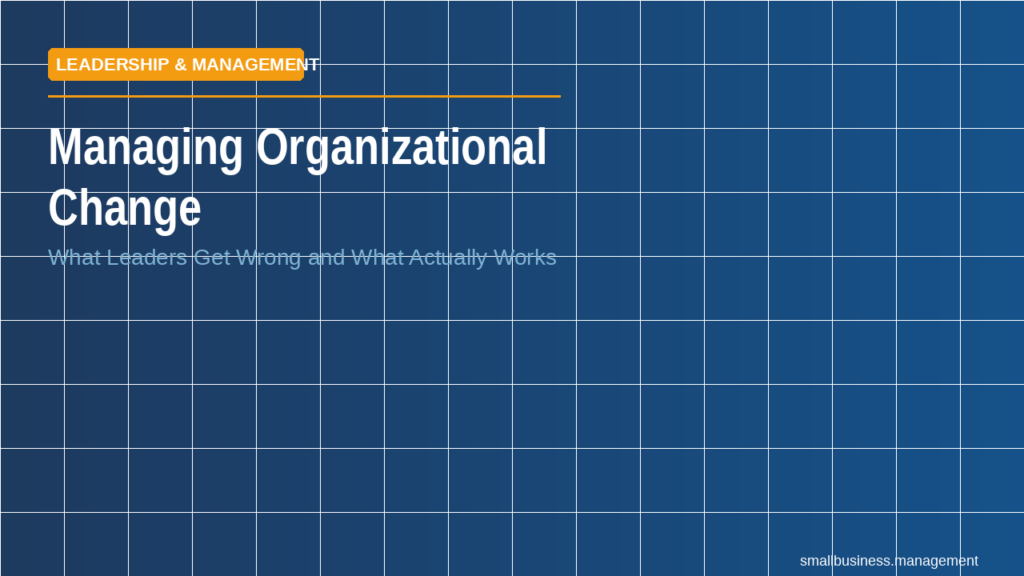 sbm-managing-organizational-change - Small Business Management Cover slide: blue tiled background with an orange 'Leadership & Management' badge and the title 'Managing Organizational Change' with its subtitle.