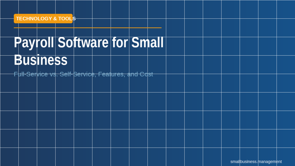 sbm-payroll-software-small-business - Small Business Management Blue grid banner promoting payroll software for small business with an orange Technology & Tools tag and subtitle about features and cost, on white text.