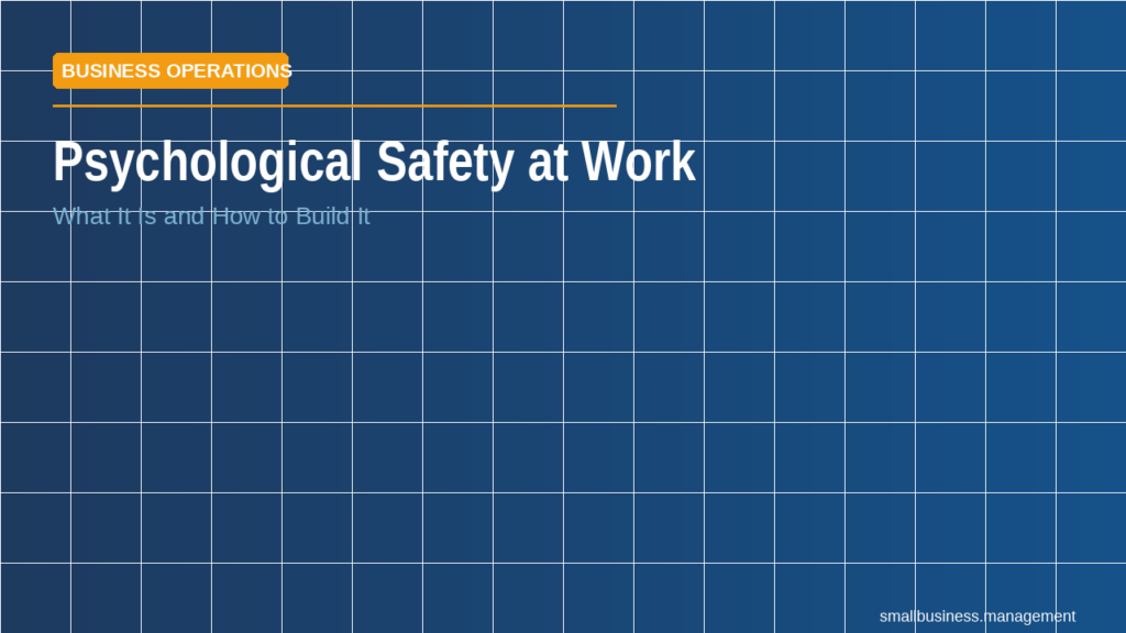 Blue tiled hero with a bold white title reading 'Psychological Safety at Work' and subtitle 'What It Is and How to Build It', plus an orange 'BUSINESS OPERATIONS' tag at the top left.