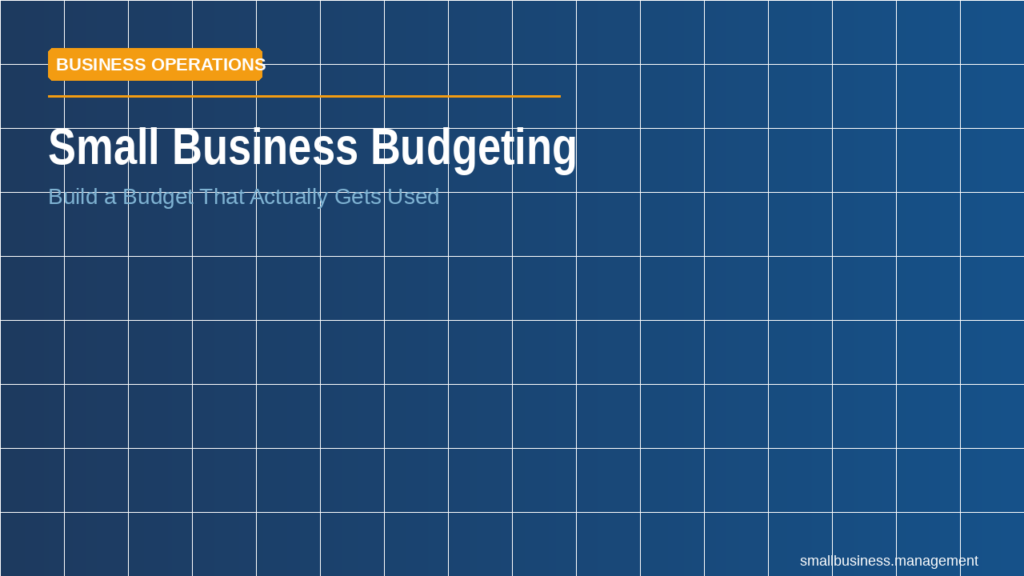 Hero banner for Small Business Budgeting with subtitle 'Build a Budget That Actually Gets Used' on a blue grid background and an orange 'BUSINESS OPERATIONS' tag.