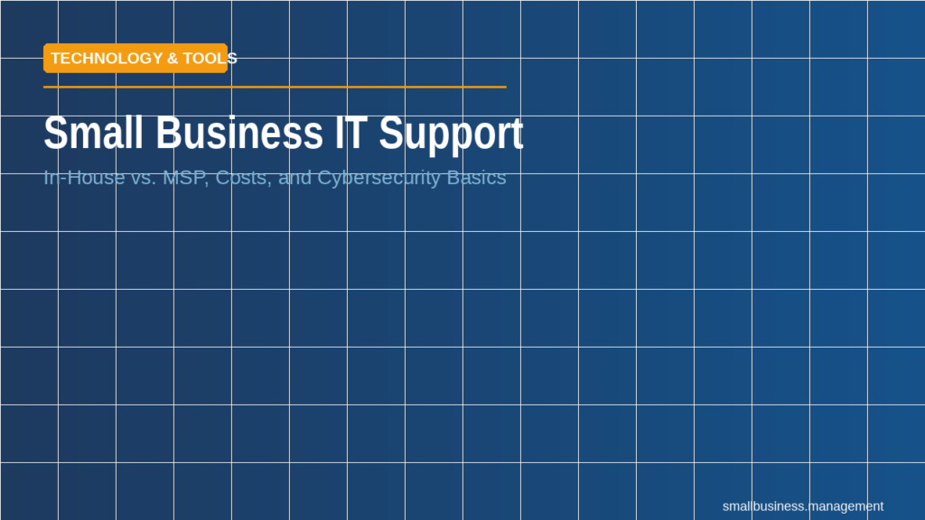 sbm-small-business-it-support - Small Business Management Hero banner showing 'Small Business IT Support' on a blue tiled background with an orange 'Technology & Tools' tag and subtitle about in-house vs MSP costs and cybersecurity basics.