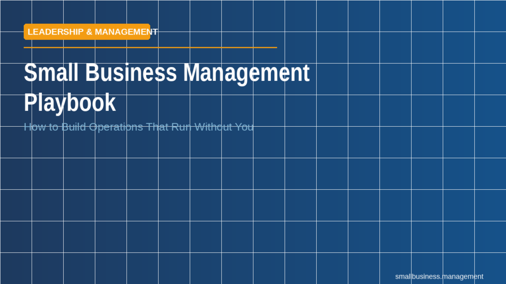 sbm-small-business-management-playbook-2 - Small Business Management Hero banner for the Small Business Management Playbook with an orange 'Leadership & Management' tag on a blue grid background.