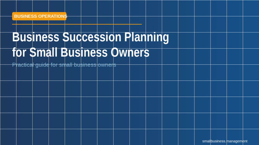 Hero banner: Title 'Business Succession Planning for Small Business Owners' with subtitle 'Practical guide for small business owners' on a blue tiled background (orange 'BUSINESS OPERATIONS' badge).