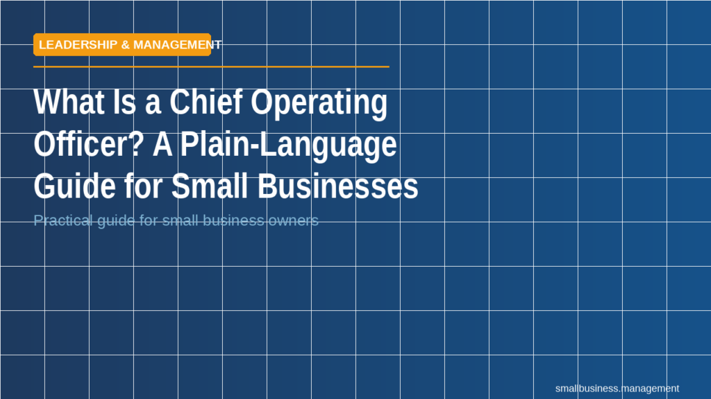 sbm-what-is-a-chief-operating-officer-2 - Small Business Management Hero banner for a plain-language guide on the COO for small businesses, with a blue grid background and an orange Leadership & Management label.