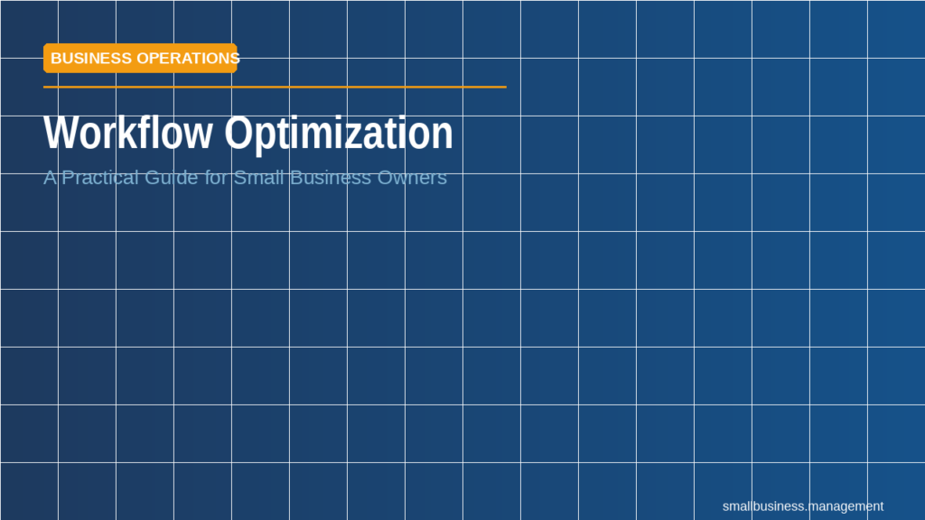 sbm-workflow-optimization - Small Business Management Cover banner for Workflow Optimization: A Practical Guide for Small Business Owners, with a blue tiled background and an orange Business Operations badge.